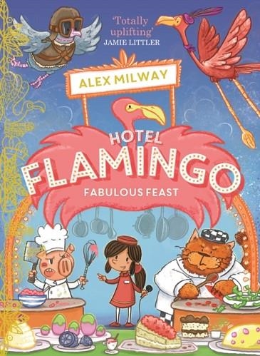 HOTEL FLAMINGO: FABULOUS FEAST | 9781848128392 | ALEX MILWAY