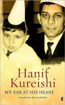 MY EAR AT HIS HEART | 9780571224043 | HANIF KUREISHI