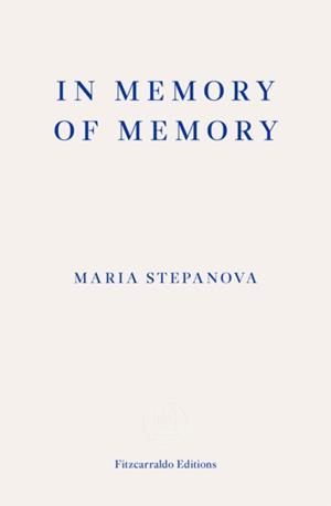 IN MEMORY OF MEMORY | 9781913097530 | MARIA STEPANOVA
