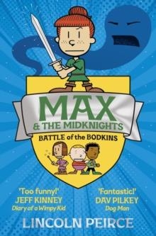 MAX AND THE MIDKNIGHTS 02: BATTLE OF THE BODKINS | 9781529029284 | LINCOLN PEIRCE