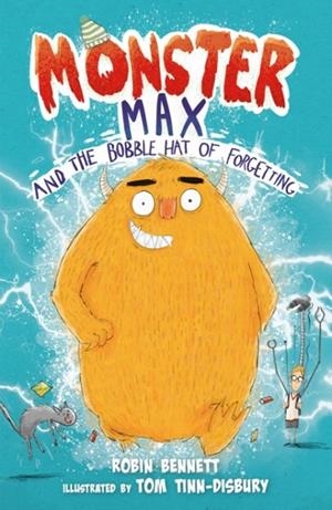 MONSTER MAX 01 AND THE BOBBLE HAT OF FORGETTING  | 9781913102333 | ROBIN BENNETT