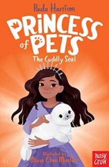 PRINCESS OF PETS: THE CUDDLY SEAL | 9781788006736 | PAULA HARRISON
