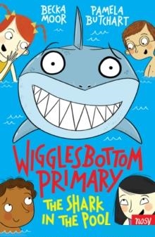 WIGGLESBOTTOM PRIMARY 02: THE SHARK IN THE POOL | 9780857634818 | PAMELA BUTCHART