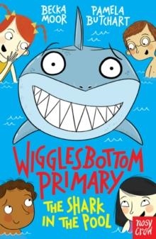 WIGGLESBOTTOM PRIMARY 02: THE SHARK IN THE POOL | 9780857634818 | PAMELA BUTCHART