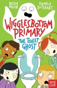 WIGGLESBOTTOM PRIMARY 01: THE TOILET GHOST | 9780857634269 | PAMELA BUTCHART