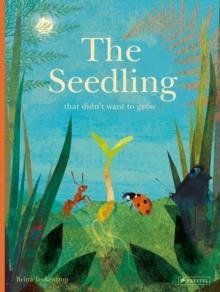 SEEDLING THAT DIDN'T WANT TO GROW | 9783791374291 | BRITTA TECKENTRUP