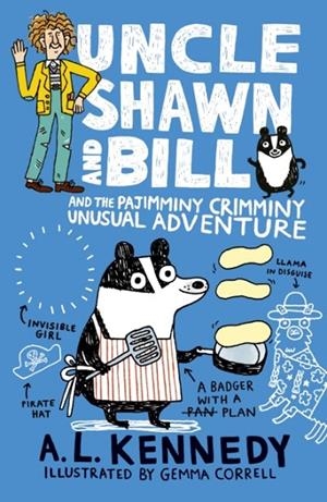 UNCLE SHAWN AND BILL AND THE PAJIMMINY-CRIMMINY UNUSUAL ADVENTURE | 9781406360509 | A.L. KENNEDY 