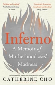 INFERNO : A MEMOIR OF MOTHERHOOD AND MADNESS | 9781526619044