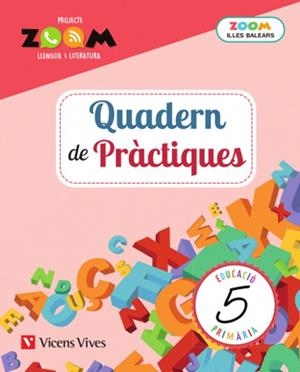 QUADERN DE PRÀCTIQUES 5. LLENGUA I LITERATURA. ILLES BALEARS (P. ZOOM) | 9788468245263 | EQUIPO EDITORIAL/EQUIPO EDITORIAL