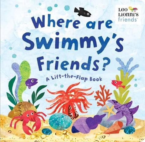 WHERE ARE SWIMMY'S FRIENDS? | 9780525582328 | LEO LIONNI