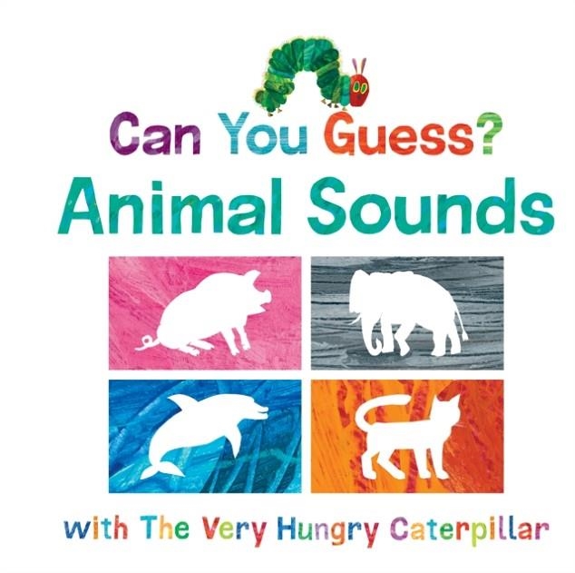 CAN YOU GUESS? ANIMAL SOUNDS WITH THE VERY HUNGRY CATERPILLAR | 9780593226650 | ERIC CARLE