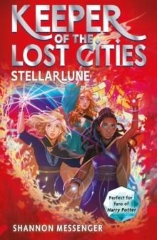 KEEPER OF THE LOST CITIES 9: STELLARLUNE | 9781471189531 | SHANNON MESSENGER