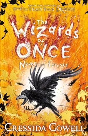 THE WIZARDS OF ONCE 4: NEVER AND FOREVER | 9781444957136 | CRESSIDA COWELL