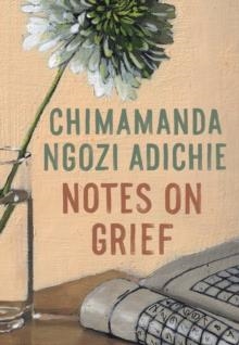 NOTES ON GRIEF | 9780593320808 | CHIMAMANDA NGOZI ADICHIE