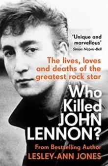 WHO KILLED JOHN LENNON? | 9781789464191 | LESLEY-ANN JONES