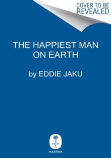 THE HAPPIEST MAN ON EARTH | 9780063114913 | EDDIE JAKU