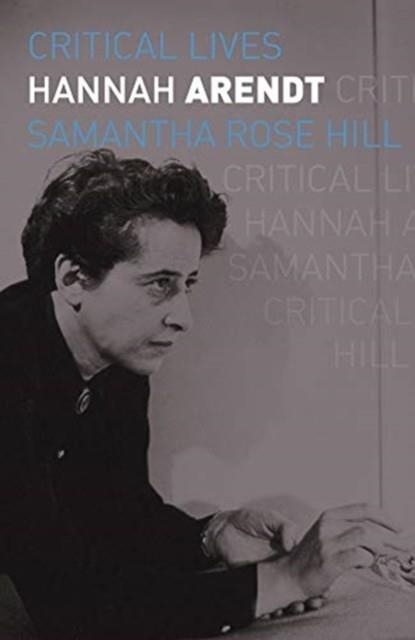 HANNAH ARENDT | 9781789143799 | SAMANTHA ROSE HILL