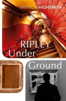 RIPLEY UNDER GROUND | 9781784876791 | PATRICIA HIGHSMITH