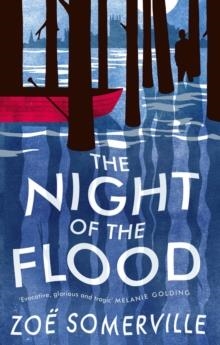 THE NIGHT OF THE FLOOD | 9781838934620 | ZOE SOMERVILLE