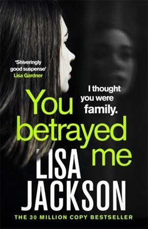 YOU BETRAYED ME | 9781529304336 | LISA JACKSON