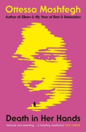DEATH IN HER HANDS | 9781529112344 | OTTESSA MOSHFEGH