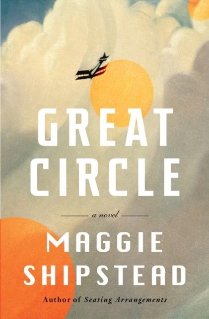 GREAT CIRCLE | 9781524712020 | MAGGIE SHIPSTEAD