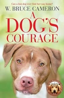 A DOG'S COURAGE | 9781529075854 | W BRUCE CAMERON