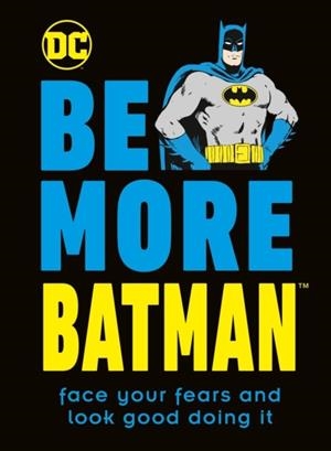 BE MORE BATMAN | 9780241460771 | GLENN DAKIN