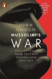 MUSSOLINI'S WAR | 9780141980294 | JOHN GOOCH