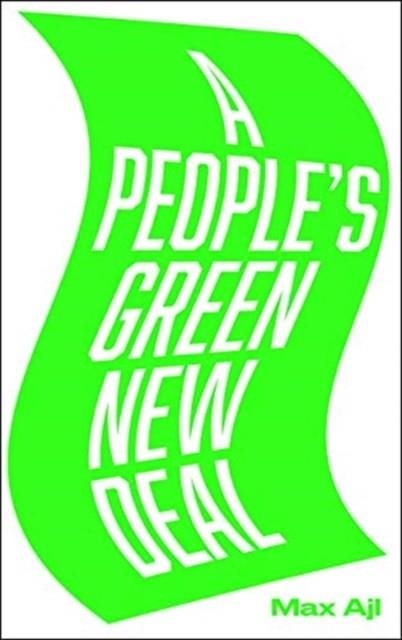 A PEOPLE’S GREEN NEW DEAL | 9780745341750 | MAX AJL
