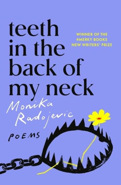 TEETH IN THE BACK OF MY NECK | 9781529118636 | MONIKA RADOJEVIC