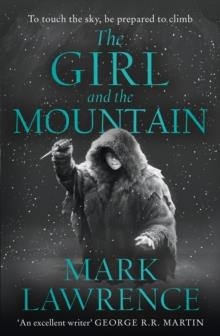 THE GIRL AND THE MOUNTAIN | 9780008284817 | MARK LAWRENCE