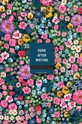 BURN AFTER WRITING (FLORAL) | 9780593420768 | SHARON JONES