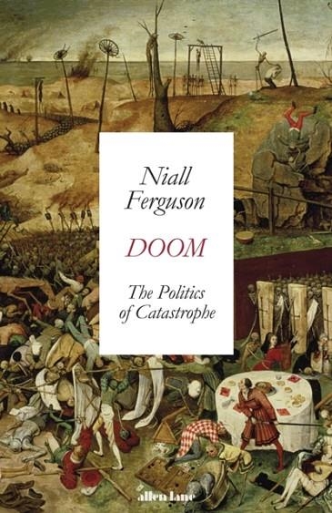 DOOM: THE POLITICS OF CATASTROPHE | 9780241501764 | NIALL FERGUSON