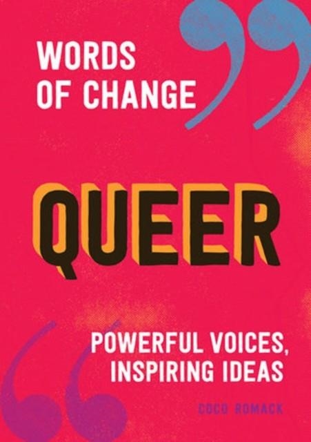 QUEER (WORDS OF CHANGE SERIES) | 9781632173775 | COCO ROMACK