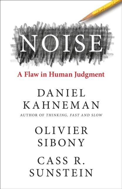 NOISE | 9780008309008 | DANIEL KAHNEMAN, OLIVIER SIBONY, CASS R. SUNSTEIN