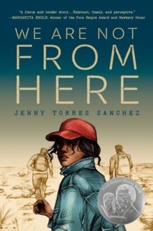 WE ARE NOT FROM HERE | 9781984812285 | JENNY TORRES SANCHEZ