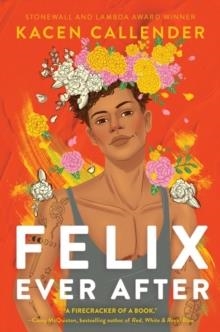 FELIX EVER AFTER | 9780062820266 | KACEN CALLENDAR