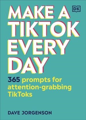MAKE A TIKTOK EVERY DAY | 9780241506363 | DAVE JORGENSON
