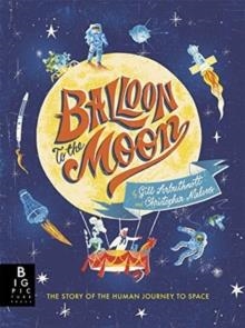 BALLOON TO THE MOON | 9781787417748 | GILL ARBUTHNOTT