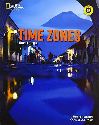 TIME ZONES 3E LEVEL 2 COMBO SPLIT B WITH ONLINE PRACTICE | 9780357426746