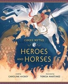 HEROES AND HORSES | 9781946260567 | TERESA MARTINEZ