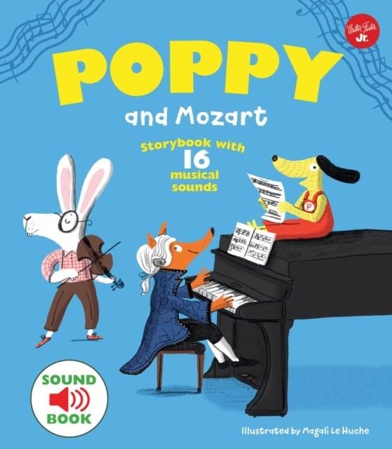 POPPY AND MOZART : WITH 16 MUSICAL SOUNDS! | 9781633226005 | MAGALI LE HUCHE