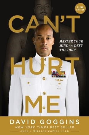 CAN'T HURT ME : MASTER YOUR MIND AND DEFY THE ODDS (CLEAN EDITION) | 9781544507859 | DAVID GOGGINS