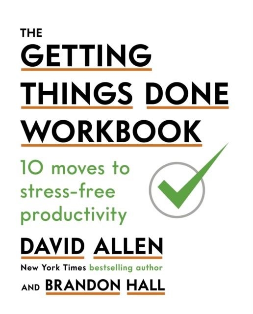 THE GETTING THINGS DONE WORKBOOK : 10 MOVES TO STRESS-FREE PRODUCTIVITY | 9780349424088 | DAVID ALLEN 