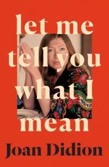 LET ME TELL YOU WHAT I MEAN | 9780008451752 | JOAN DIDION 