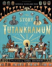 THE STORY OF TUTANKHAMUN | 9781408876787 |  PATRICIA CLEVELAND-PECK