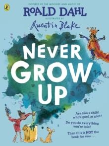NEVER GROW UP HB | 9780241423103 | ROALD DAHL