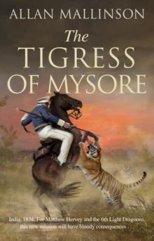 THE TIGRESS OF MYSORE | 9780857504401 | ALLAN MALLINSON