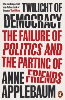 TWILIGHT OF DEMOCRACY | 9780141991672 | ANNE APPLEBAUM